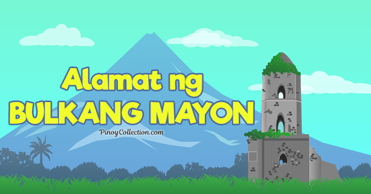 Alamat ng Bulkang Mayon (3 Different Versions + Aral) - Pinoy Collection