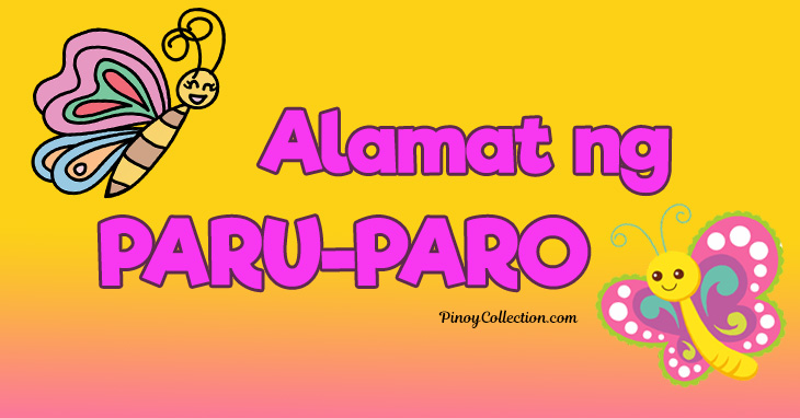 Alamat ng Paru-Paro (2 Different Versions + Aral)