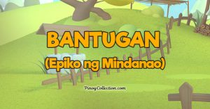 Bantugan - Epiko ng Mindanao (Buod) - Pinoy Collection