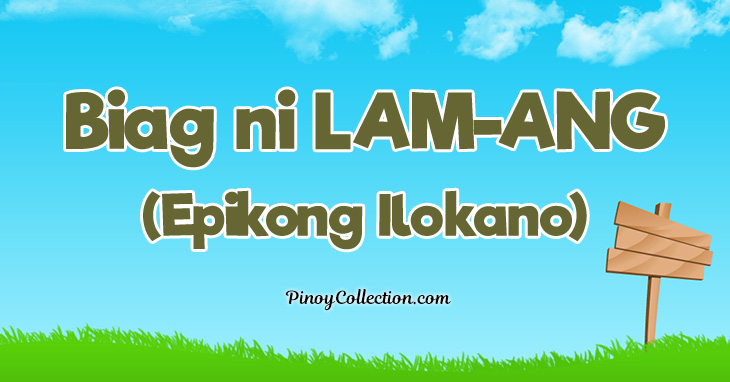 Biag ni Lam-ang Buod (Epikong Ilokano) - Pinoy Collection
