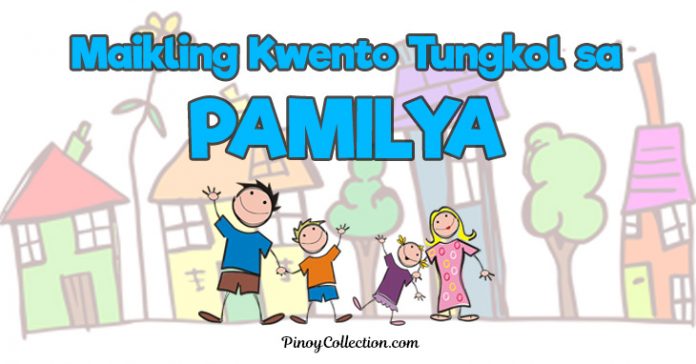 Maikling Kwento Tungkol sa Pamilya ? (10 Kwento) - Pinoy Collection