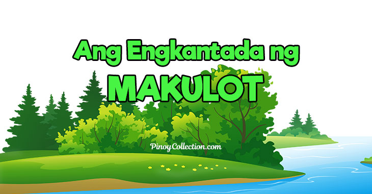Ang Engkantada ng Makulot (Maikling Kwento + Aral)