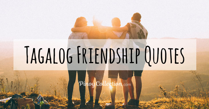 Tagalog Friendship Quotes: 50+ Inspiring Friendship Quotes