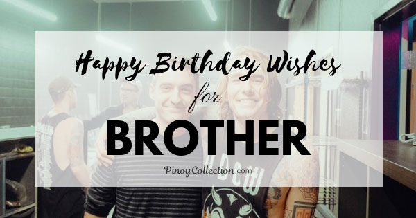 Birthday Wishes for Brother: 570+ Best Happy Birthday Wishes