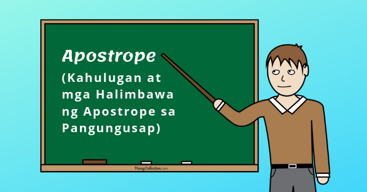 Apostrope: Kahulugan at mga Halimbawa ng Apostrope sa Pangungusap