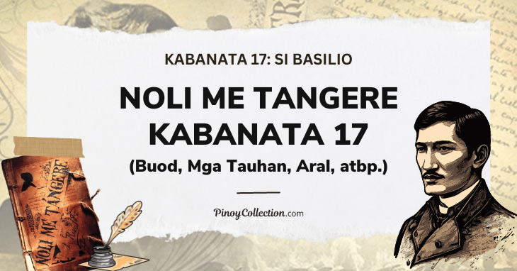 Noli Me Tangere Kabanata 17 (Buod, Mga Tauhan, Aral, atbp.)