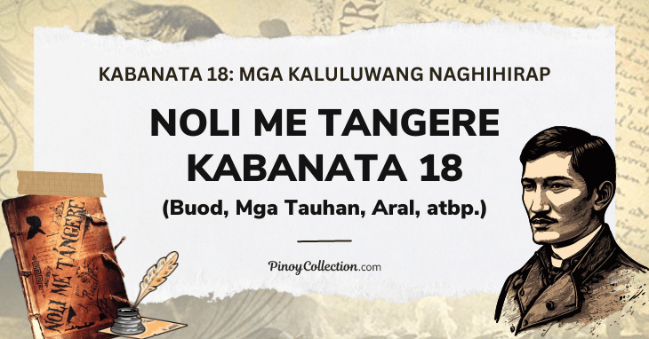 Noli Me Tangere Kabanata 18 (Buod, Mga Tauhan, Aral, atbp.)